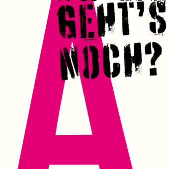 Geht’s noch?